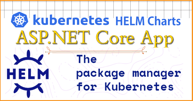 How to use Helm for ASP.NET Core with Kubernetes